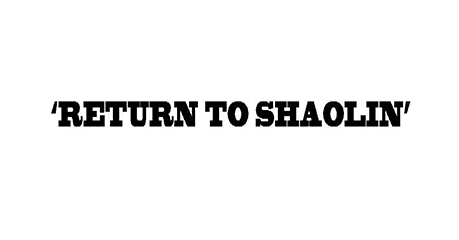 'RETURN TO SHAOLIN' Film Confirmed
